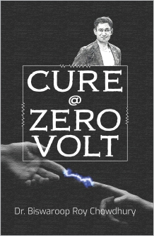 Cure at Zero Volt Book By Dr Biswaroop Roy Chowdhury